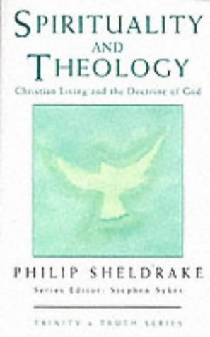 Spirituality and Theology Christian Living and the Doctrine of God [Paperback]