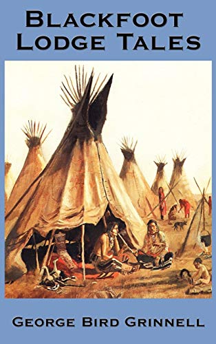 Blackfoot Lodge Tales [Hardcover]
