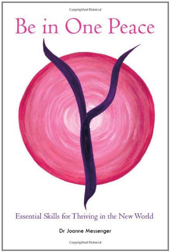 Be in One Peace  Essential Skills for Thriving in the New World [Paperback]