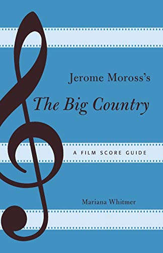 Jerome Moross's The Big Country A Film Score Guide [Paperback]