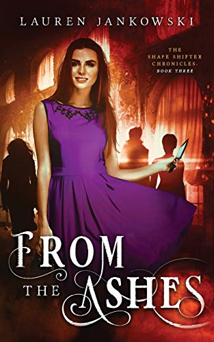 From The Ashes (the Shape Shifter Chronicles) (volume 3) [Paperback]
