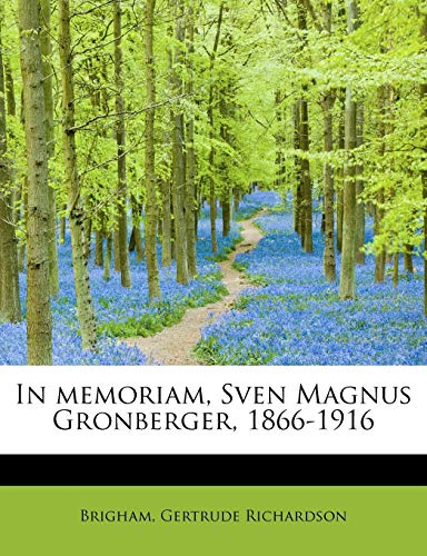 In Memoriam, Sven Magnus Gronberger, 1866-1916 [Paperback]