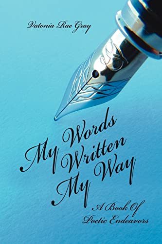 My Words Written My Way A Book Of Poetic Endeavors [Paperback]