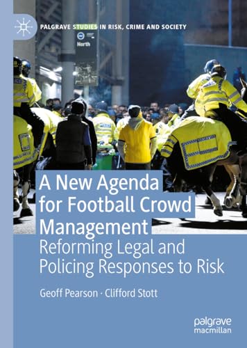 A New Agenda For Football Crowd Management Reforming Legal and Policing Respons [Hardcover]
