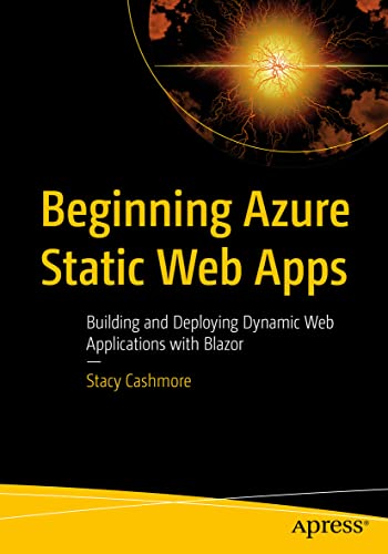 Beginning Azure Static Web Apps Building and Deploying Dynamic Web Applications [Paperback]