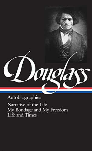 Frederick Douglass Autobiographies (LOA 68) Narrative of the Life / My Bondag [Hardcover]