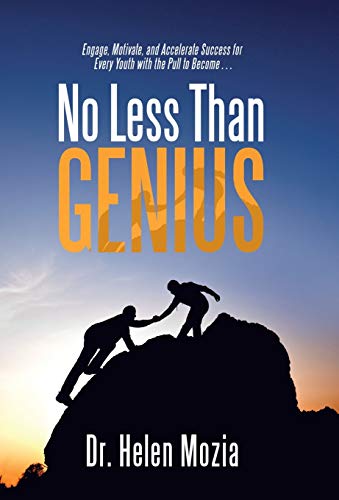 No Less Than Genius  Engage, Motivate, and Accelerate Success for Every Youth w [Hardcover]
