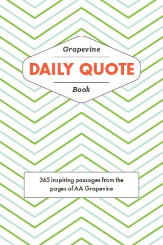 The Grapevine Daily Quote Book 365 Inspiring Passages from the Pages of AA Grap [Paperback]