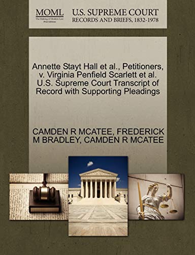 Annette Stayt Hall et Al. , Petitioners, V. Virginia Penfield Scarlett et Al. U. [Paperback]