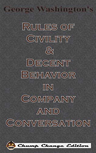 George Washington's Rules Of Civility & Decent Behavior In Company And Conversat [Hardcover]