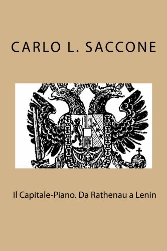 Il Capitale-Piano. Da Rathenau A Lenin L'  economia Di Guerra  Come Modello Di  [Paperback]