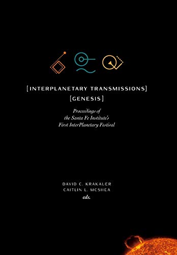 InterPlanetary Transmissions  Proceedings of the Santa Fe Institute's First Int [Hardcover]