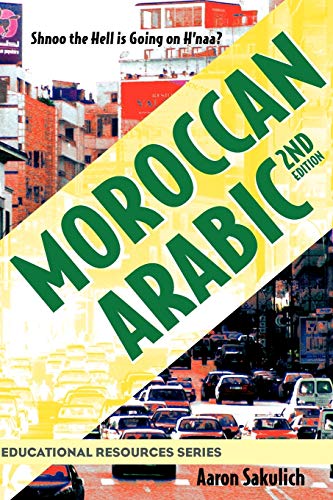 Moroccan Arabic Shnoo The Hell Is Going On H'naa A Practical Guide To Learning [Paperback]