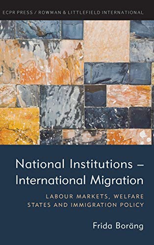 National Institutions  International Migration Labour Markets, Welfare States  [Hardcover]