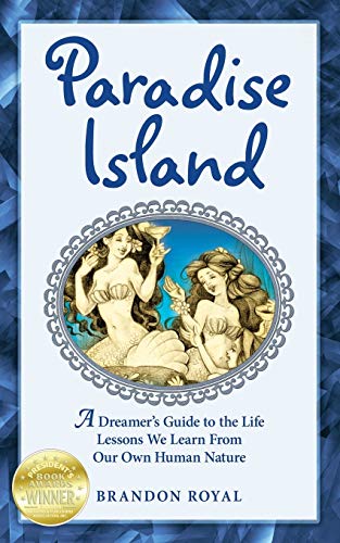 Paradise Island An Armchair Philosopher's Guide To Human Nature (or  life Lesso [Paperback]
