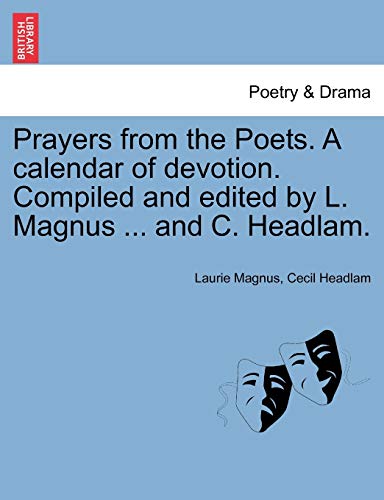 Prayers from the Poets a Calendar of Devotion Compiled and Edited by L Magnus an [Paperback]