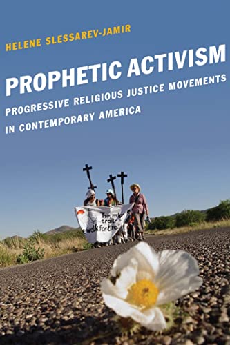 Prophetic Activism Progressive Religious Justice Movements in Contemporary Amer [Hardcover]