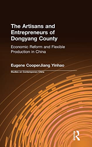 The Artisans and Entrepreneurs of Dongyang County Economic Reform and Flexible  [Hardcover]