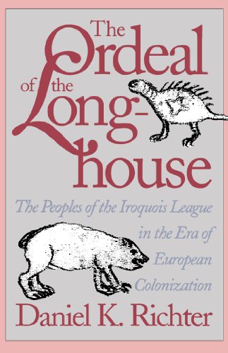 The Ordeal Of The Longhouse The Peoples Of The Iroquois League In The Era Of Eu [Paperback]