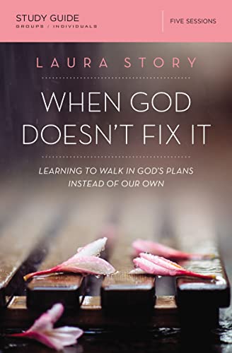 When God Doesn't Fix It Study Guide Learning to Walk in God's Plans Instead of  [Paperback]