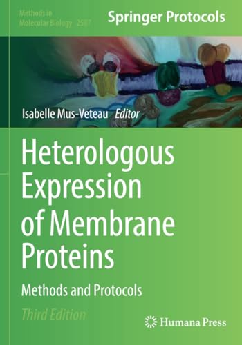 Heterologous Expression of Membrane Proteins Methods and Protocols [Paperback]