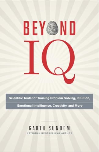 Beyond IQ Scientific Tools for Training Problem Solving, Intuition, Emotional I [Paperback]