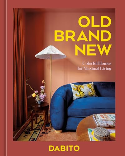 Old Brand New Colorful Homes for Maximal Living [An Interior Design Book] [Hardcover]