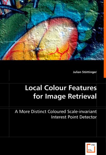 Local Colour Features for Image Retrieval [Paperback]