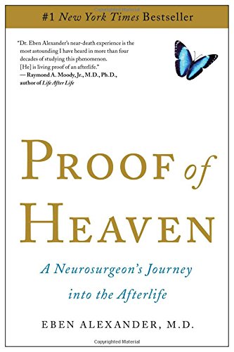 Proof of Heaven: A Neurosurgeon's Journey into the Afterlife [Paperback]