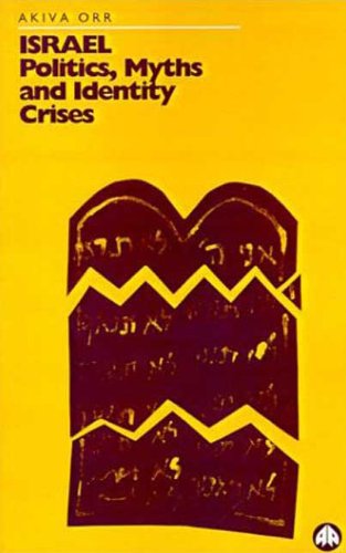 Israel Politics, Myths and Identity Crises [Paperback]