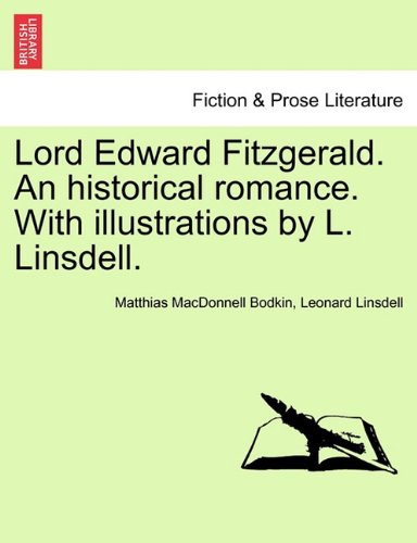 Lord Edward Fitzgerald an Historical Romance with Illustrations by L Linsdell [Paperback]