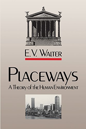 Placeways A Theory Of The Human Environment [Paperback]