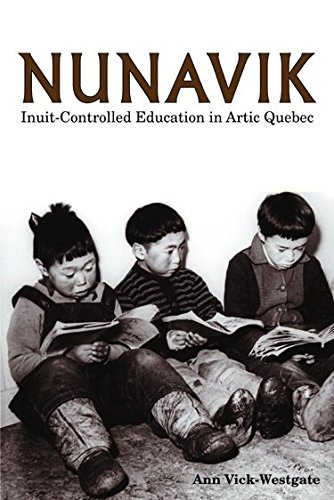 Nunavik Inuit-Controlled Education in Arctic Quebec [Hardcover]