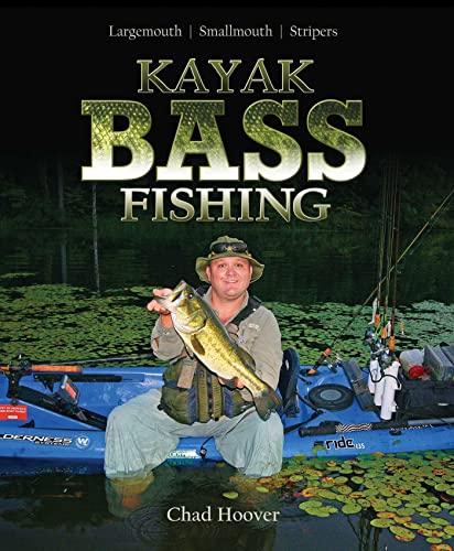 Kayak Bass Fishing  Largemouth, Smallmouth, Stripers  [Paperback]