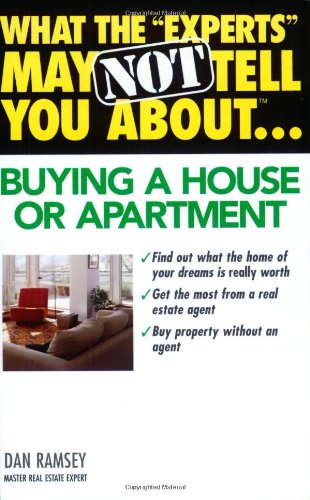 What the  Experts  May Not Tell You About(TM)...Buying a House or Apartment [Paperback]