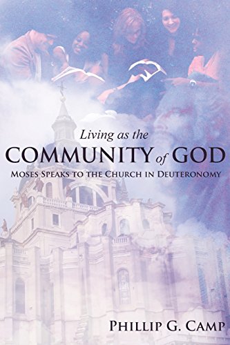 Living As The Community Of God Moses Speaks To The Church In Deuteronomy [Paperback]