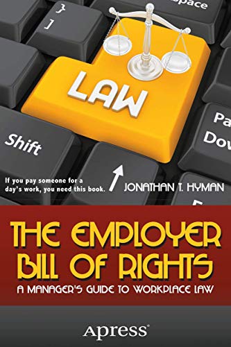 The Employer Bill of Rights A Manager's Guide to Workplace Law [Paperback]