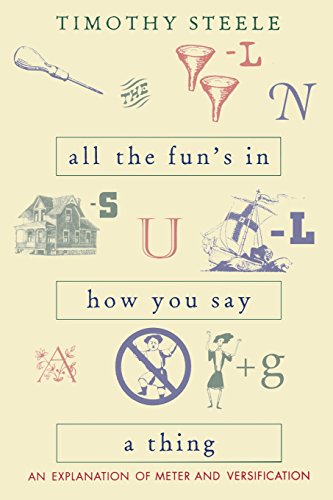 All the Funs in How You Say a Thing An Explanation of Meter and Versification [Paperback]