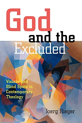 God And The Excluded Visions And Blindspots In Contemporary Theology [Paperback]
