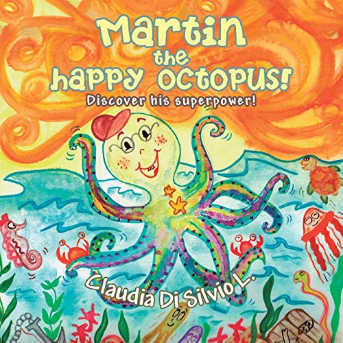 Martin The Happy Octopus Discover His Superpower [Paperback]
