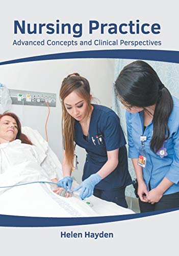 Nursing Practice Advanced Concepts and Clinical Perspectives [Hardcover]