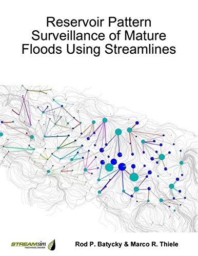 Reservoir Pattern Surveillance of Mature Floods Using Streamlines [Paperback]
