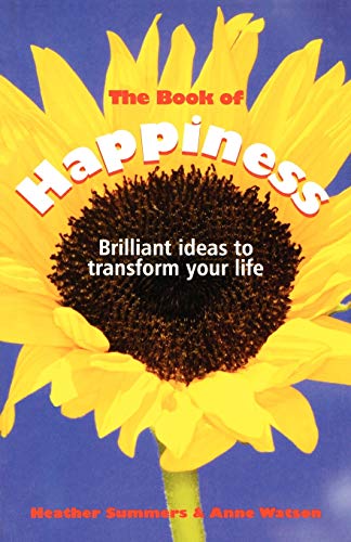 The Book of Happiness Brilliant Ideas to Transform Your Life [Paperback]