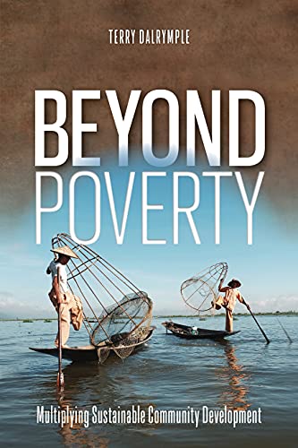 Beyond Poverty Multiplying&160Sustainable&160Community Development [Paperback]