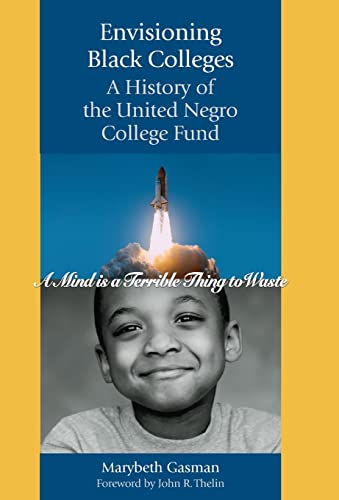 Envisioning Black Colleges A History Of The United Negro College Fund [Hardcover]