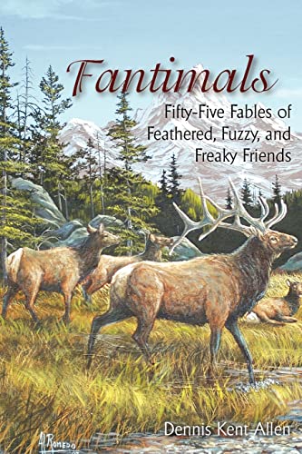 Fantimals  Fifty-Five Fables of Feathered Fuzzy and Freaky [Paperback]