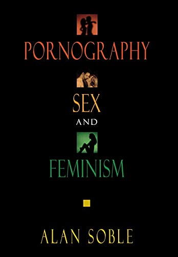 Pornography, Sex, and Feminism [Hardcover]