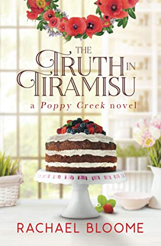 Truth in Tiramisu  A Poppy Creek Novel [Paperback]