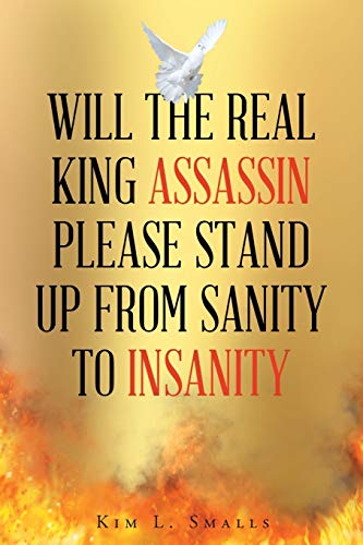 Will The Real King Assassin Please Stand Up From Sanity To Insanity [Paperback]