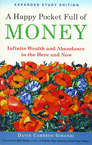 A Happy Pocket Full Of Money, Expanded Study Edition Infinite Wealth And Abunda [Paperback]
